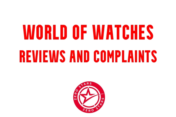 World Of Watches Complaints And Reviews - ZeroStars.Org