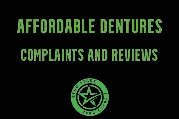 Affordable Dentures Reviews and Complaints