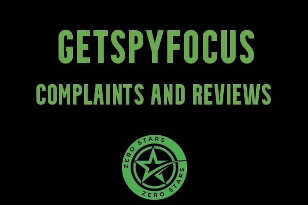 GetSpyFocus Complaints And Reviews - ZeroStars.Org