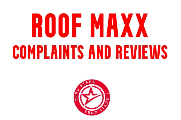 Roof Maxx Complaints And Reviews - ZeroStars.Org
