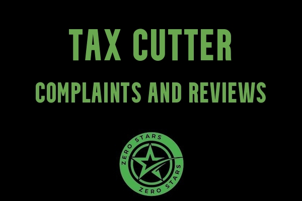 Tax Cutter Reviews Complaints - Zero Stars